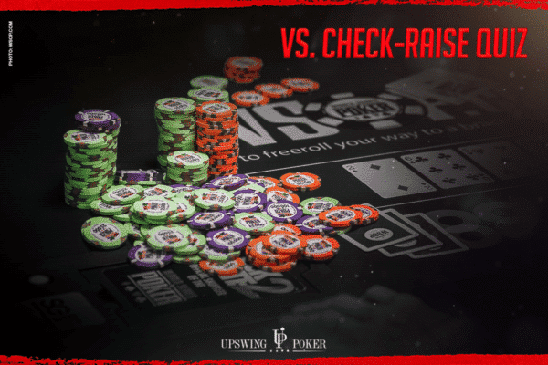 vs check-raise strategy quiz