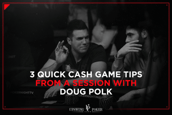 best poker tips from a cash game