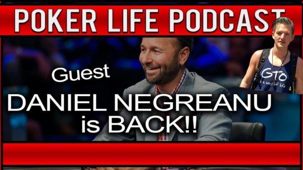 daniel negreanu podcast poker life