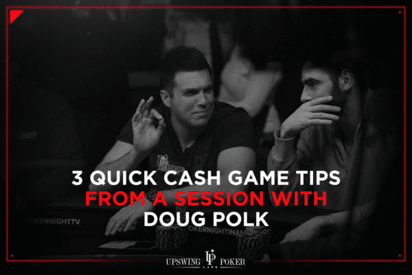 best poker tips from a cash game