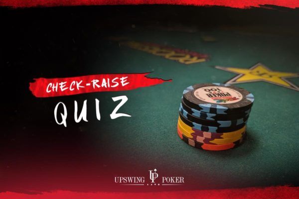 check-raise strategy quiz