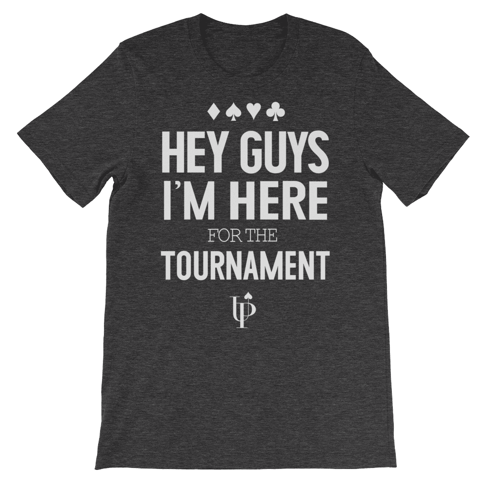 Here for the Tournament Shirt