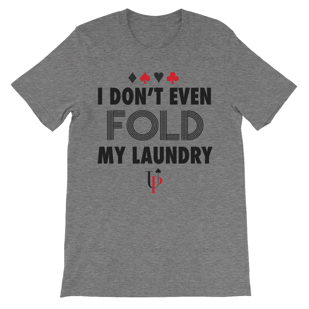 Don't Fold My Laundry Shirt - Black Font